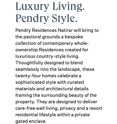Luxury Living. Pendry Style. Pendry Residences Natirar will bring to the pastoral grounds a bespoke collection of contemporary whole-ownership Residences created for luxurious country-style living. Thoughtfully designed to blend seamlessly into the landscape, these twenty-four homes celebrate a sophisticated style with curated materials and architectural details framing the surrounding beauty of the property. They are designed to deliver care-free well living, privacy and a resort residential lifestyle within a private gated enclave. 